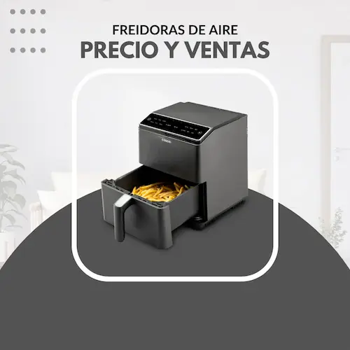 Precio y Ventas de las Freidoras de Aire
